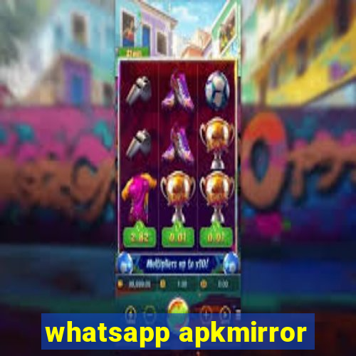 whatsapp apkmirror